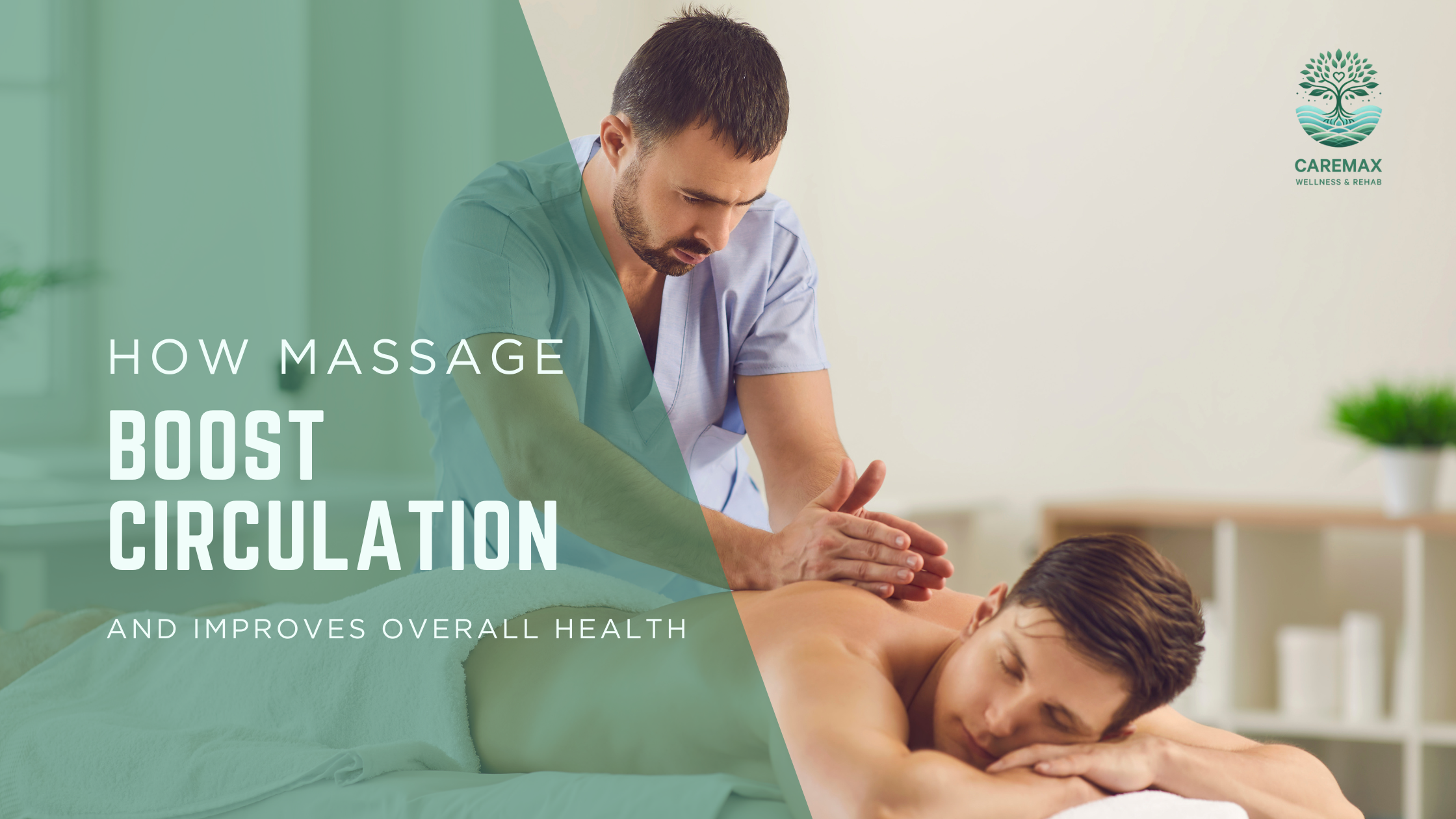 How Massage Therapy Improves Blood Circulation and Overall Health
